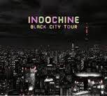 Indochine : Black City Tour